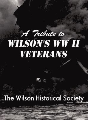 Tribute to Wilson's WWII Veterans