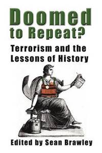 bokomslag DOOMED TO REPEAT? Terrorism and the Lessons of History
