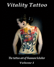 bokomslag Vitality Tattoo: The Tattoo Art Of Shannon Schober