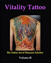 bokomslag Vitality Tattoo Volume II: The Tattoo art of Shannon Schober
