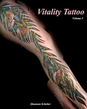 bokomslag Vitality Tattoo Volume III: Tattoo art by Shannon Schober