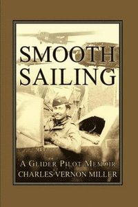 bokomslag Smooth Sailing, A Glider Pilot Memoir