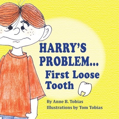 Anne B Tobias, Anne B. Tobias - Harry's Problem...First Loose Tooth, Häftad