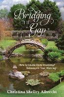 Bridging the Gap: How to Create More Emotional Intimacy in Your Marriage 1