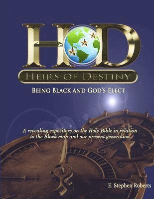 Heirs of Destiny - Being Black and God's Elect 1