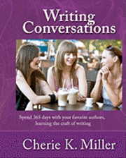 bokomslag Writing Conversations: Spend 365 Days With Your Favorite Authors, Learning the Craft of Writing