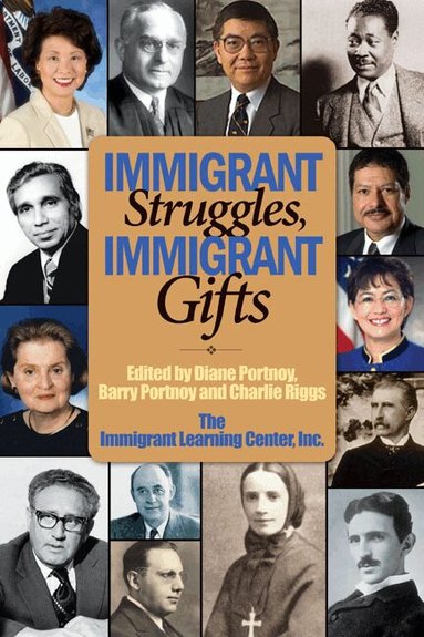 Barry Portnoy - Immigrant Struggles, Immigrant Gifts, Inbunden