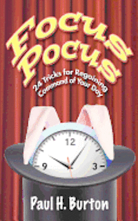 bokomslag Focus Pocus: 24 Tricks for Regaining Command of Your Day