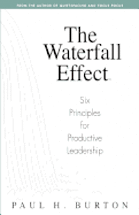 bokomslag The Waterfall Effect: Six Principles for Productive Leadership
