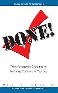 bokomslag Done!: Time Management Strategies for Regaining Command of Your Day