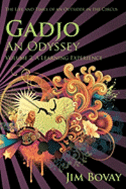 bokomslag Gadjo, An Odyssey, The Life And Times Of An Outsider In The Circus: A Learning Experience