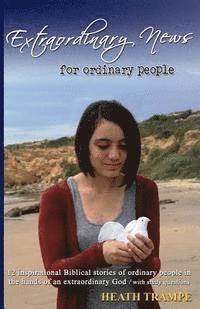 Heath Trampe - Extraordinary News for Ordinary People, Häftad