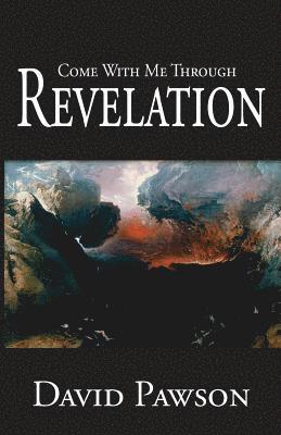 David Pawson - Come With Me Through Revelation, Häftad