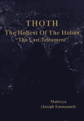 bokomslag THOTH, The Holiest Of The Holies, &quot;The Last Testament&quot;