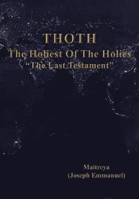 bokomslag THOTH, The Holiest Of The Holies, "The Last Testament"