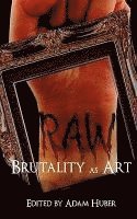John Edward Lawson, Adam Huber - Raw: Brutality as Art, Häftad