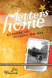 bokomslag Letters Home: An American in China: 1939-1944