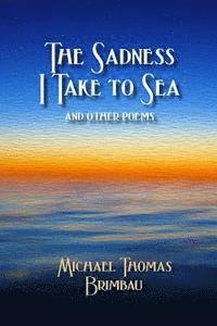 bokomslag The Sadness I Take to Sea and Other Poems