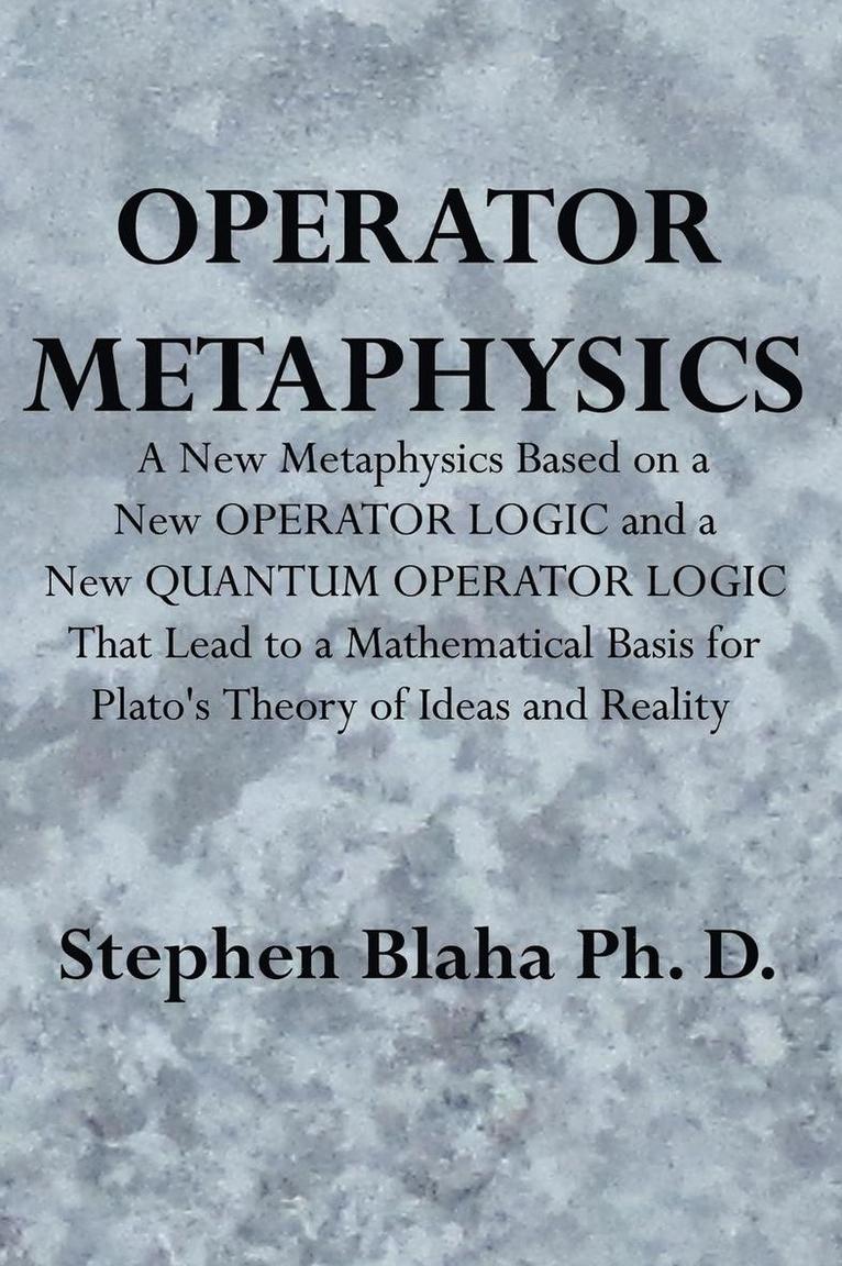 Stephen Blaha - Operator Metaphysics, Inbunden
