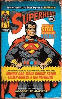 bokomslag Superhero, The Unauthorized Bible Exposé of Superman