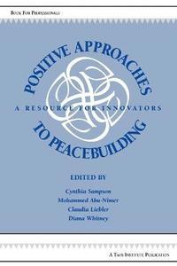 bokomslag Positive Approaches to Peacebuilding