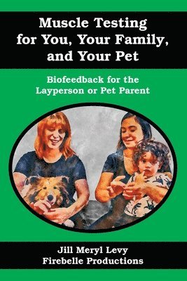 bokomslag Muscle Testing for You, Your Family, and Your Pet