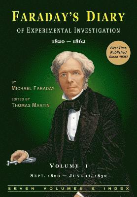 Faraday's Diary of Experimental Investigation - 2nd Edition, Vol. 1 1