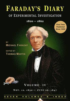 Faraday's Diary of Experimental Investigation - 2nd Edition, Vol. 4 1