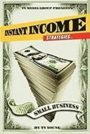 bokomslag Instant Income Strategies for Small Business