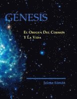 Genesis: El Origen del Cosmos y la Vida 1