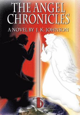 J. K. Johnson, Ina Hillebrandt - The Angel Chronicles, Inbunden