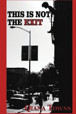 Qiana Towns - This is Not the Exit, Häftad