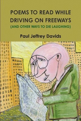Poems to Read While Driving on Freeways (and Other Ways to Die Laughing)