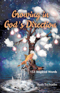 Growing in God's Direction: 153 Inspired Words 1