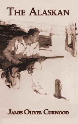 James Oliver Curwood - Alaskan, Häftad