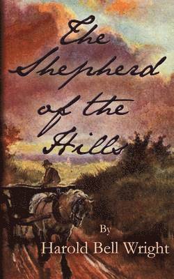 Harold Bell Wright - Shepherd of the Hills, Häftad