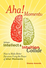 bokomslag AHA! Moments: When Intellect and Intuition Collide