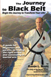 bokomslag The Journey to Black Belt: Begin the Journey to Transform Your Life!