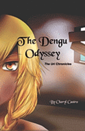 bokomslag The Dengu Odyssey: The Uri Chronicles