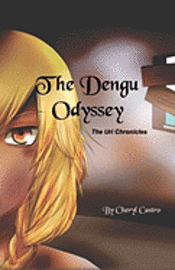 The Dengu Odyssey: The Uri Chronicles