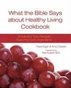 Hope Egan, Amy Cataldo - What the Bible Says about Healthy Living Cookbook, Häftad