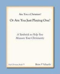 Are You A Christian Or Are You Just Playing One?