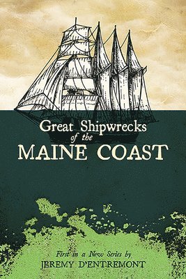 bokomslag Great Shipwrecks of the Maine Coast