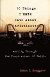 bokomslag 10 Things I Hate About Christianity