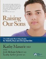 bokomslag Raising Our Sons: The Ultimate Parenting Guide for Healthy Boys and Strong Families