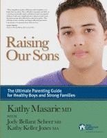 Raising Our Sons: The Ultimate Parenting Guide for Healthy Boys and Strong Families 1