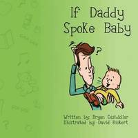 bokomslag If Daddy Spoke Baby