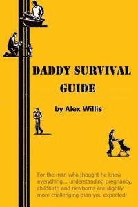 bokomslag Daddy Survival Guide: First Time Dads Prepare & Beware