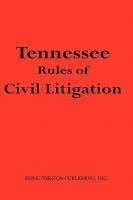 bokomslag Tennessee Rules of Civil Litigation