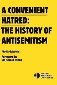bokomslag A Convenient Hatred: the History of Antisemitism